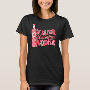 T-shirt V est pour Vodka Rétro Drôle Saint-Valentin Femme