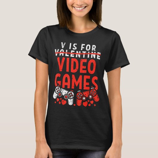 T-shirt V Is For Video Games Funny Valentines Gamer Boy Me (Devant)