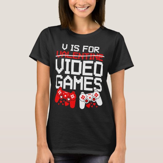 T-shirt V Is For Video Games Funny Valentines Gamer Love (Devant)