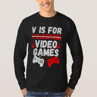 T-shirt V Is For Video Games Valentines Day  Gamer Boy Men