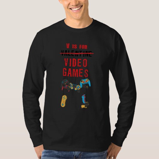 T-shirt V Not For Valentine's day Video Games singles solo (Devant)