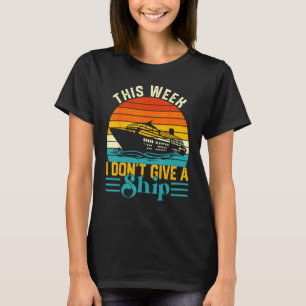T-shirt Vacances Croisière Cette Semaine Je M En Moque