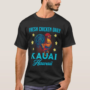 T-shirt Vacances en famille à Kauai Poulet frais quotidien