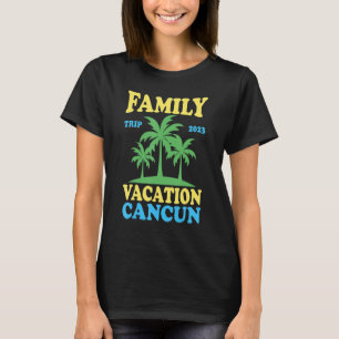 T-shirt Vacances en famille Cancun 2023