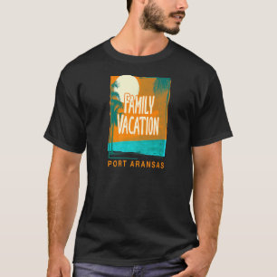 T-shirt Vacances en famille Port Aransas Beach Texas Beach