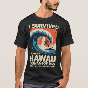 T-shirt Vacances hawaïennes J'ai survécu au tsunami Hawaii