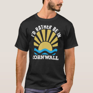T-shirt Vacances Kernow Cornish Je préfère être à Cornwall
