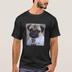 T-shirt Vacances Quand Chien Pug Flou Drôle Emploi Meme Lo