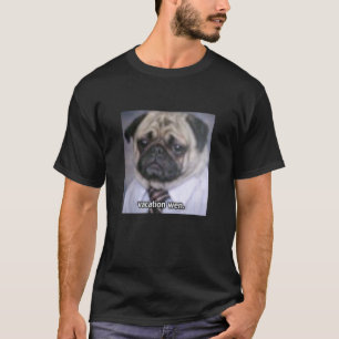 T-shirt Vacances Quand Drôle Flou Chien Carlin Emploi Mème