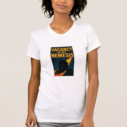 T-shirt Vacancy Is My Nemesis Premium   (Devant)