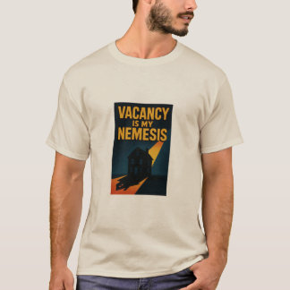 T-shirt Vacancy Is My Nemesis Premium  