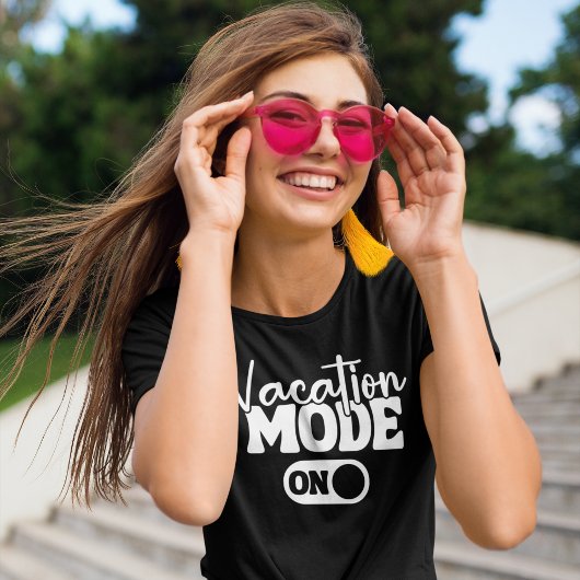 T-shirt Vacation Mode On Fun Summer