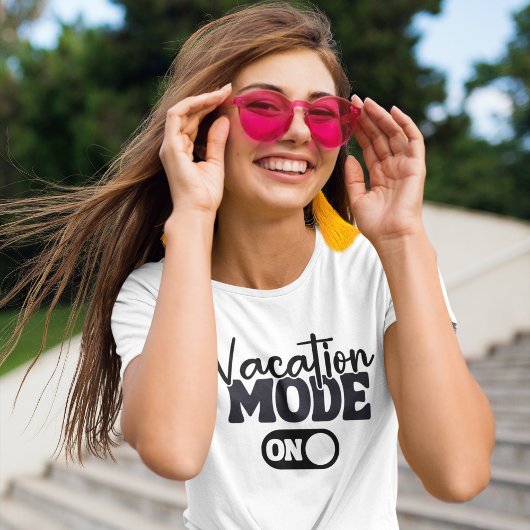 T-shirt Vacation Mode On Fun Summer