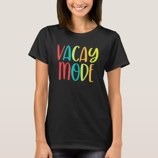 T-shirt Vacay Mode  Travel Quote Travel  Adventure (Devant)