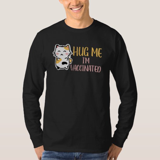 T-shirt Vaccin Im Hug Me Vaccination Pro Vax Cute Cat (Devant)