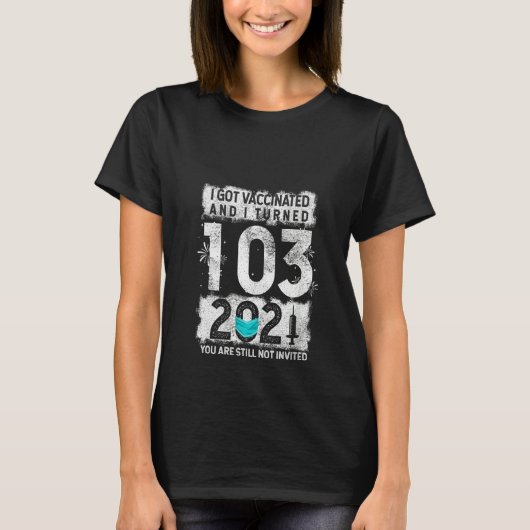 T-shirt Vaccin pour femmes 103e anniversaire Joke Humour d (Devant)