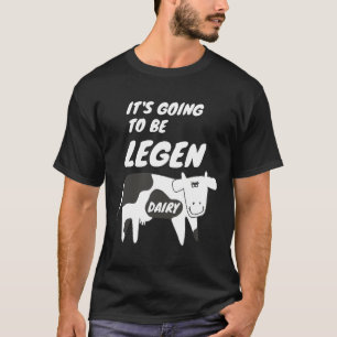 T-shirt Vache Ça va être légendaire Pun de vache