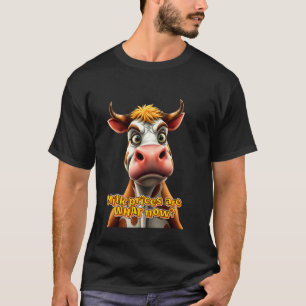 T-shirt Vache drôle mème - Les prix du lait sont quoi main