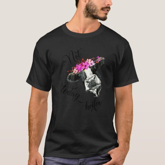 T-shirt Vache florale Pas aujourd'hui Heifer Fermier Weste (Devant)