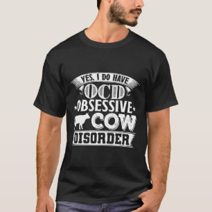 T-shirt Vache Oui, j'ai un TOC Trouble Obsessif Vache