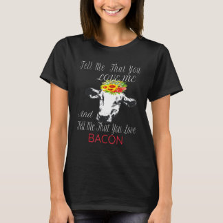 T-shirt Vache pour femmes Dis-moi que tu aimes le bacon