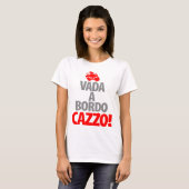 T-shirt Vada un Bordo CAZZA (Devant entier)