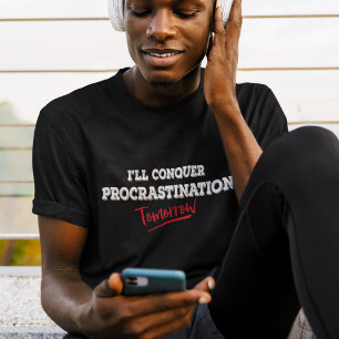 T-shirt Vaincre la procrastination demain - Drôle
