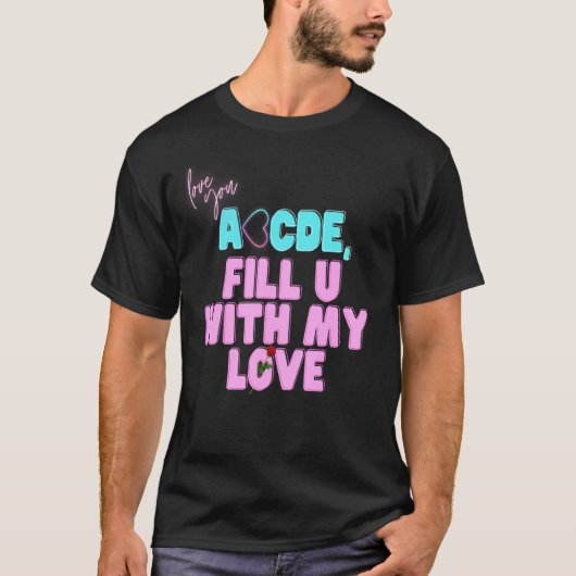 T-shirt Valentine Abcdefu Abcde Vous Remplir De Mon Amour (Devant)