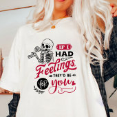 T-shirt Valentine Si j'avais des sentiments, ils seraient 