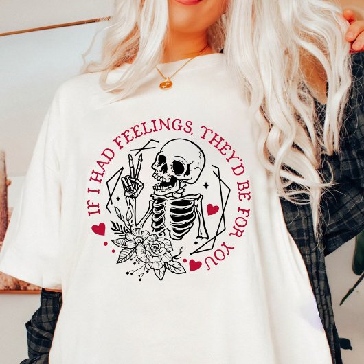 T-shirt Valentine Si j'avais des sentiments, ils seraient 