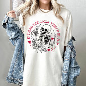 T-shirt Valentine Si j'avais des sentiments, ils seraient 