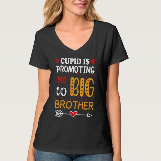 T-shirt Valentine's Day cupid Is Promoting Me To Brother T (Devant)
