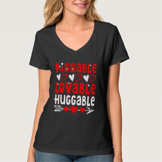 T-shirt Valentine's Day Kissable Lovable Huggable Funny V- (Devant)