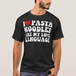 T-shirt Valentines Day Pasta Les nouilles d'amoureux sont 