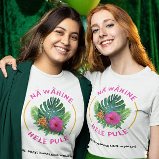 T-shirt Valeur des femmes de prière-marcher (Na Wahine Hel