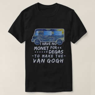 T-shirt Van Gogh drôle Monet dégazent la plaisanterie de