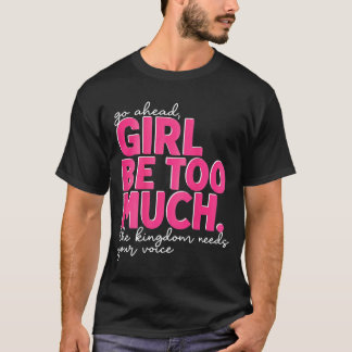 T-shirt Vas-y Fille Sois Trop Royaume A Besoin De Voix Sur
