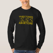T-shirt Vasectomies Prevent Abortions (Devant)