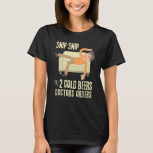 T-shirt VASECTOMY SNIP Doctor s RX 2 Cold Beers