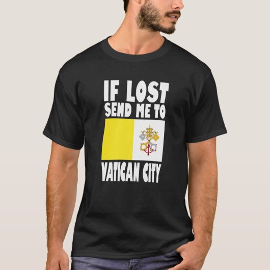 T-shirt Vatican City Flag Design  If lost send me to Vatic (Devant)