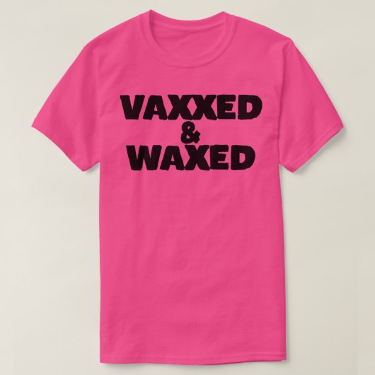 T-shirt Vaxxed and Waxed (Design devant)