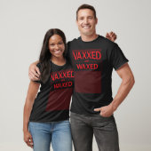 T-shirt Vaxxed and Waxed Free pour obtenir le D (Unisexe)