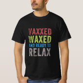 T-shirt Vaxxed and Waxed Ready To Relax Shirt Vaxed (Devant)