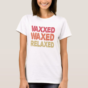 T-shirt Vaxxed Waxed Relaxé Drôle Immunisation Don