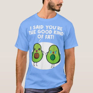 T-shirt Vegan Avocado Je dis que vous êtes un bon type de 