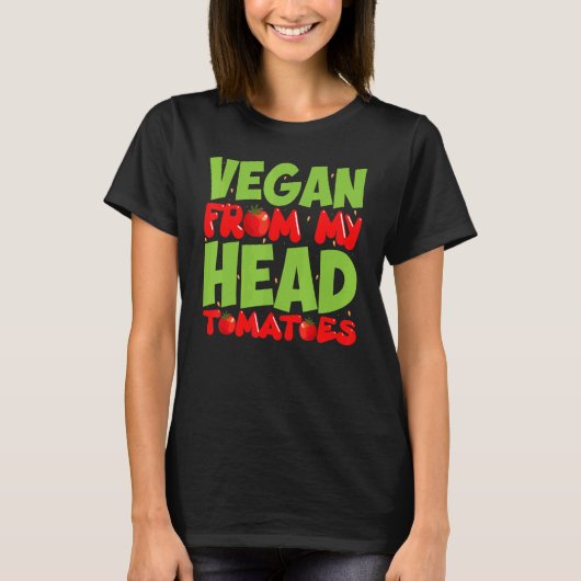T-shirt Vegan De Ma Tête Tomates Cute Vegan Pun (Devant)