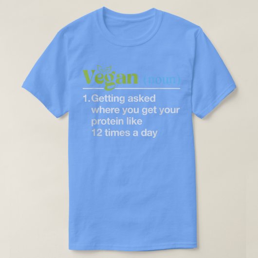 T-shirt Vegan Getting Asked Where You Get Your Protein Veg (Design devant)