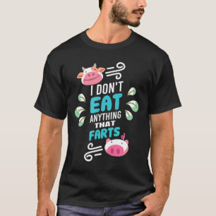 T-shirt Vegan Je Ne Mange Pas Tout Ce Qui Farts Citation D