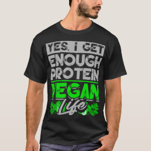 T-shirt Vegan Oui J'Obtiens Assez Protéine Vie végétale
