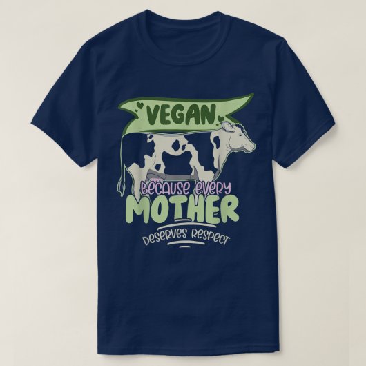 T-shirt Véganisme Vache Vegan Parce Que Chaque Mère Mérite (Design devant)